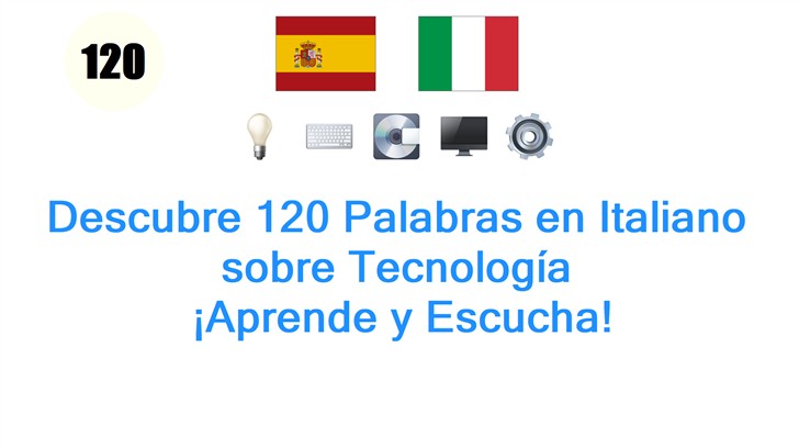 Descubre 120 Palabras en Italiano sobre Tecnología: ¡Aprende y Escucha!